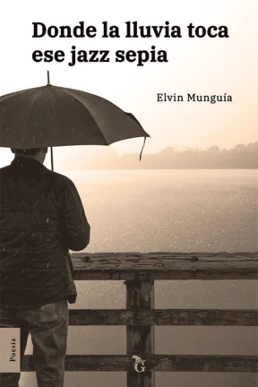 Portada-Donde la lluvia toca ese jazz sepia